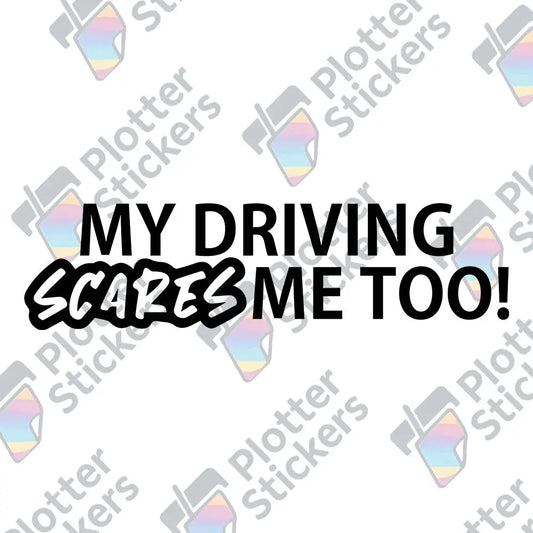 My Driving Scares Me Autoaufkleber – Lustiger Sticker | Vinyl, 17 Farben & Größen PlotterStickers