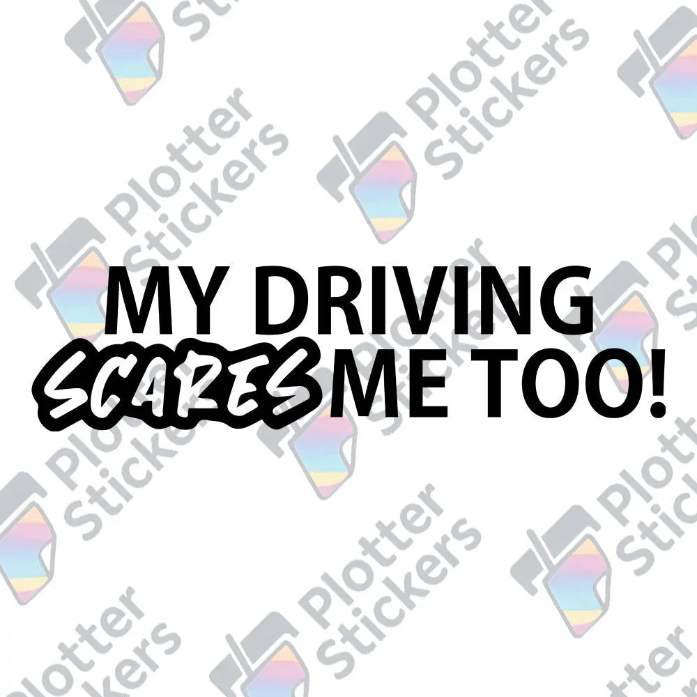 My Driving Scares Me Autoaufkleber – Lustiger Sticker | Vinyl, 17 Farben & Größen PlotterStickers